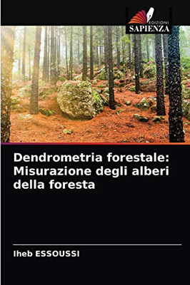 Dendrometria forestale: Misurazione degli alberi della foresta (Italian Edition)