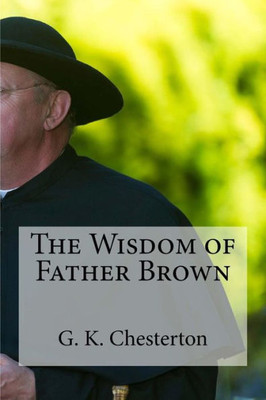 The Wisdom Of Father Brown