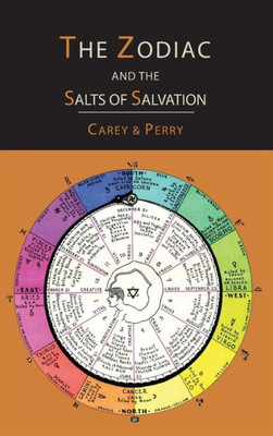 The Zodiac And The Salts Of Salvation: Two Parts