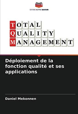 Déploiement de la fonction qualité et ses applications (French Edition)