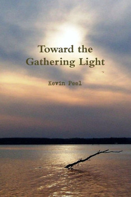 Toward The Gathering Light