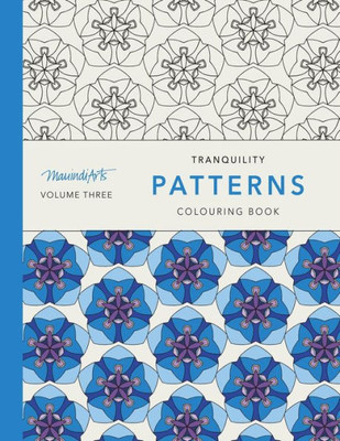 Tranquility Patterns: Colouring Book (Mauindiarts Tranquility Patterns)