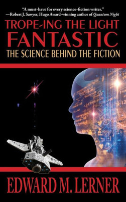 Trope-Ing The Light Fantastic: The Science Behind The Fiction