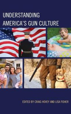 Understanding America'S Gun Culture