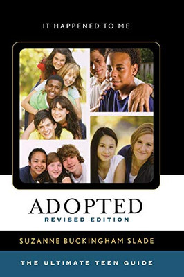 Adopted: The Ultimate Teen Guide (It Happened to Me)