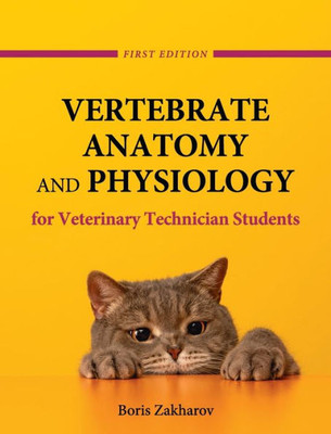 Vertebrate Anatomy And Physiology For Veterinary Technician Students