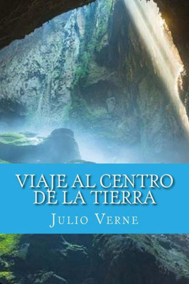 Viaje Al Centro De La Tierra (Spanish Edition)