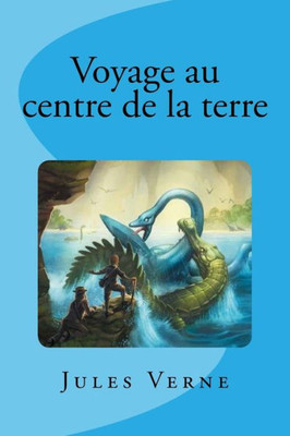 Voyage Au Centre De La Terre (French Edition)