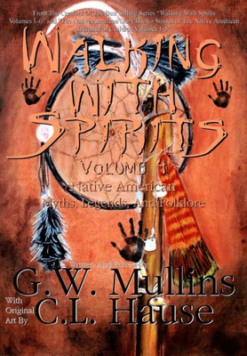 Walking With Spirits Volume 4 Native American Myths, Legends, And Folklore (4)