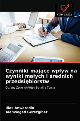 Czynniki mające wplyw na wyniki malych i średnich przedsiębiorstw (Polish Edition)