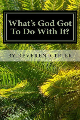 What'S God Got To Do With It?