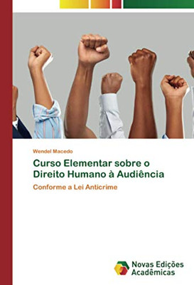 Curso Elementar sobre o Direito Humano à Audiência: Conforme a Lei Anticrime (Portuguese Edition)