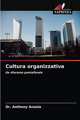 Cultura organizzativa: Un discorso pentafocale (Italian Edition)