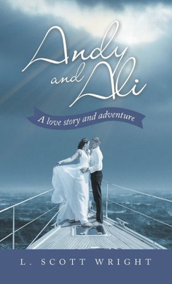 Andy and Ali: A Love Story and Adventure