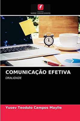 COMUNICAÇÃO EFETIVA: ORALIDADE (Portuguese Edition)