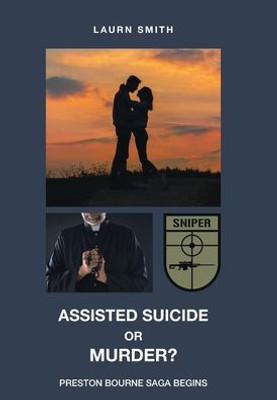 Assisted Suicide or Murder?: Preston Bourne Saga Begins