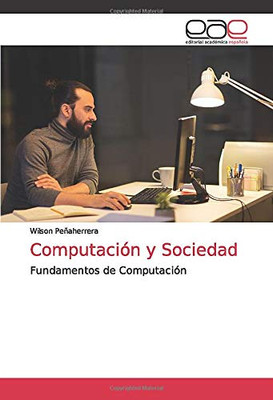 Computación y Sociedad: Fundamentos de Computación (Spanish Edition)