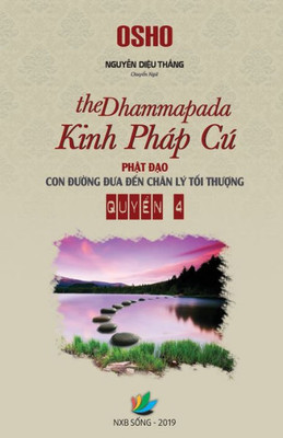 Kinh Pháp Cú : Ph?t Ð?o con du?ng dua d?n chân lý t?i thu?ng. quy?n 4