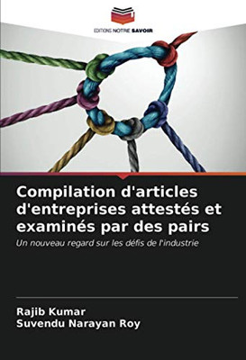 Compilation d'articles d'entreprises attestés et examinés par des pairs: Un nouveau regard sur les défis de l'industrie (French Edition)