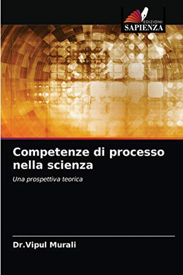 Competenze di processo nella scienza: Una prospettiva teorica (Italian Edition)