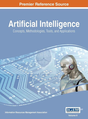 Artificial Intelligence: Concepts, Methodologies, Tools, and Applications, VOL 2