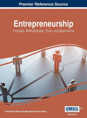 Entrepreneurship: Concepts, Methodologies, Tools, and Applications, VOL 2