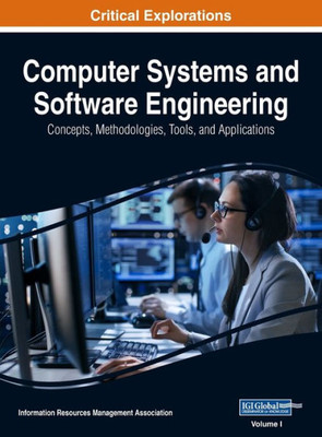 Computer Systems and Software Engineering: Concepts, Methodologies, Tools, and Applications, VOL 1