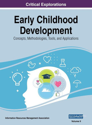 Early Childhood Development: Concepts, Methodologies, Tools, and Applications, VOL 2