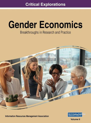 Gender Economics: Breakthroughs in Research and Practice, VOL 2