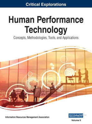 Human Performance Technology: Concepts, Methodologies, Tools, and Applications, VOL 2