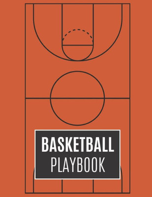 Basketball Playbook: Basketball Coach Playbook To Plan The Basketball Court Strategy | Gifts For Basketball Players To Plan Drills And Scouts