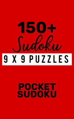 150+ Sudoku 9X9 Puzzles Pocket Sudoku: Hard Level for Adults | All 9*9 Hard 150++ Sudoku | Pocket Sudoku Puzzle Books | Sudoku Puzzle Books Hard | ... Puzzle Books For Adults | Sudoku Advanced