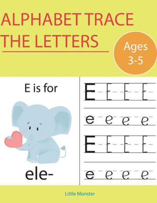 Alphabet Trace the Letters: Books for Kids Ages 3-5 & Kindergarten and Preschoolers | Letter Tracing Workbook