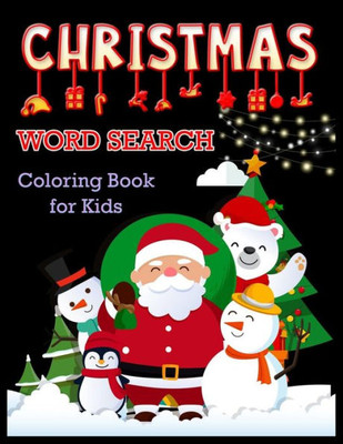 CHRISTMAS WORD SEARCH Coloring Book for Kids: Christmas A Festive Word Search Book for Kids