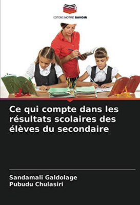 Ce qui compte dans les résultats scolaires des élèves du secondaire (French Edition)