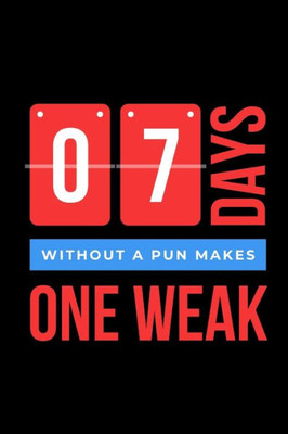 7 days without a pun makes one weak (French Edition)