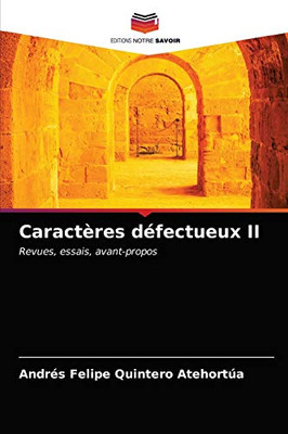 Caractères défectueux II: Revues, essais, avant-propos (French Edition)