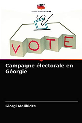 Campagne électorale en Géorgie (French Edition)