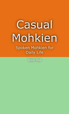 Casual Mohkien: Spoken Mohkien for Daily Life