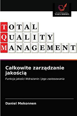 Calkowite zarządzanie jakością (Polish Edition)