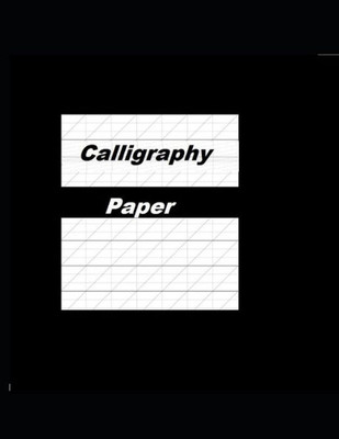 Calligraphy Paper Practice: Calligraphy Practice Sheets