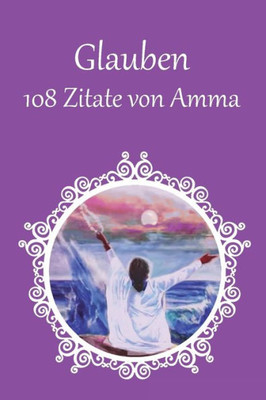 108 Zitate von Amma über Glauben und Vertrauen (German Edition)