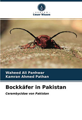 Bockkäfer in Pakistan: Cerambycidae von Pakistan (German Edition)