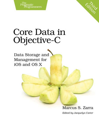 Core Data in Objective-C: Data Storage and Management for iOS and OS X