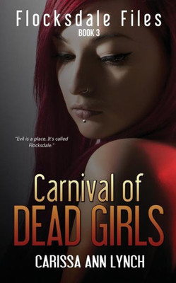 Carnival of Dead Girls (Flocksdale Files)