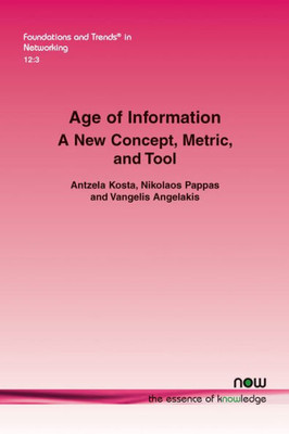 Age of Information: A New Concept, Metric, and Tool (Foundations and Trends(r) in Networking)