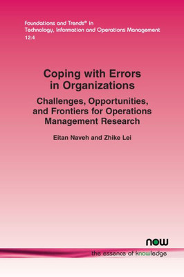 Coping with Errors in Organizations (Foundations and Trends(r) in Technology, Information and Ope)