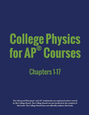 College Physics for AP® Courses: Part 1: Chapters 1-17