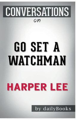 Conversation Starters Go Set a Watchman by Harper Lee