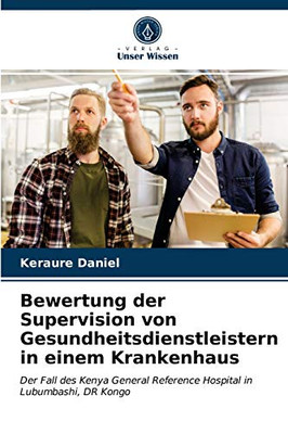 Bewertung der Supervision von Gesundheitsdienstleistern in einem Krankenhaus (German Edition)